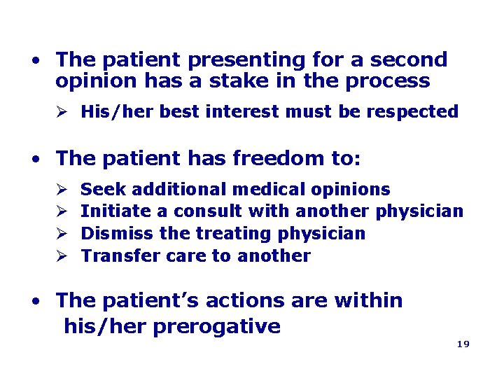  • The patient presenting for a second opinion has a stake in the