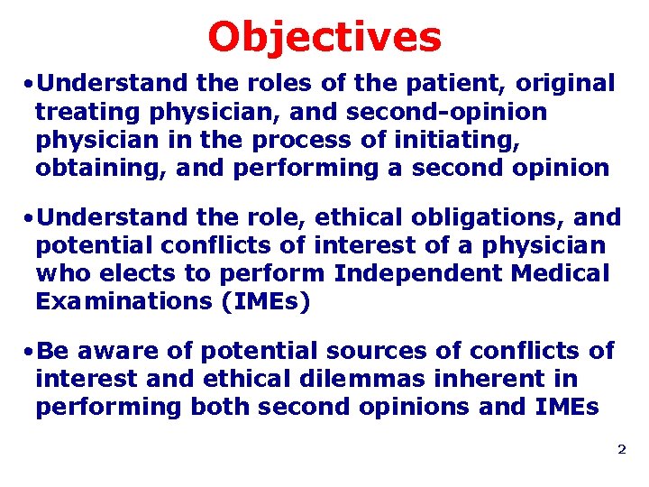 Objectives • Understand the roles of the patient, original treating physician, and second-opinion physician
