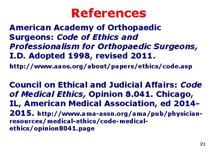 References American Academy of Orthopaedic Surgeons: Code of Ethics and Professionalism for Orthopaedic Surgeons,