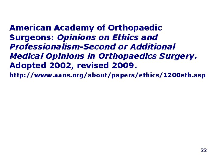 American Academy of Orthopaedic Surgeons: Opinions on Ethics and Professionalism-Second or Additional Medical Opinions