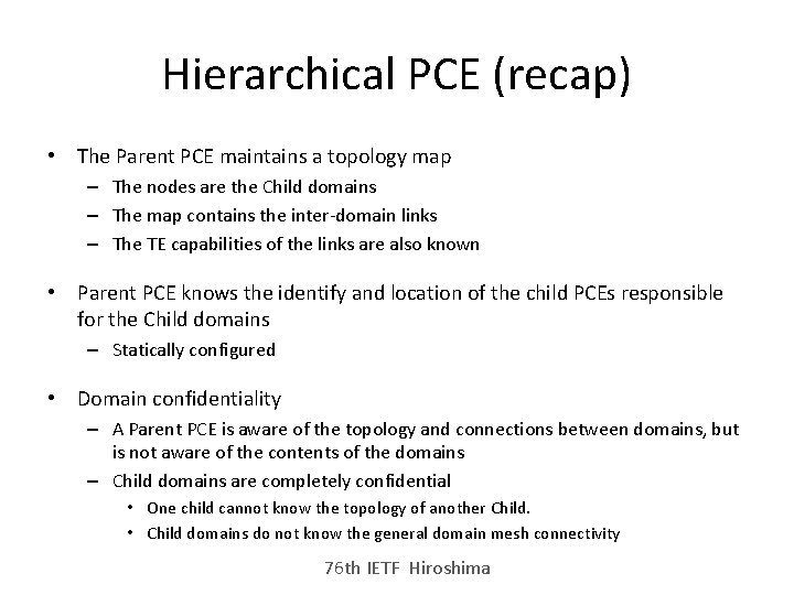 Hierarchical PCE (recap) • The Parent PCE maintains a topology map – The nodes