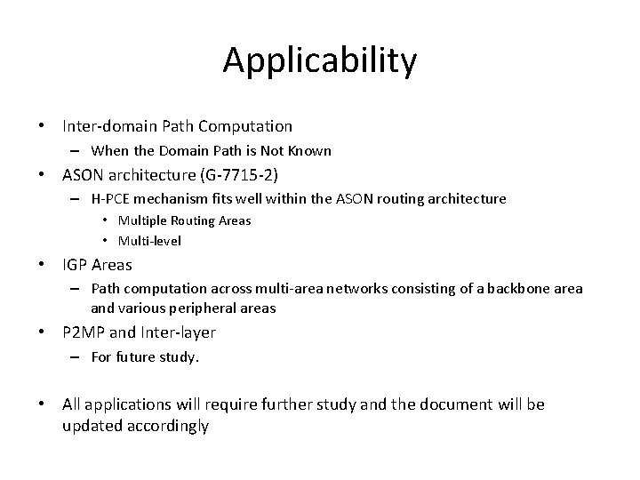 Applicability • Inter-domain Path Computation – When the Domain Path is Not Known •