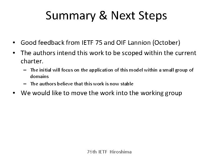 Summary & Next Steps • Good feedback from IETF 75 and OIF Lannion (October)