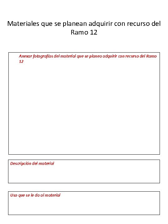 Materiales que se planean adquirir con recurso del Ramo 12 Anexar fotografías del material