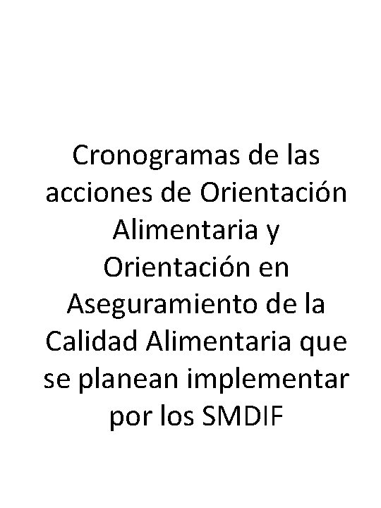 Cronogramas de las acciones de Orientación Alimentaria y Orientación en Aseguramiento de la Calidad