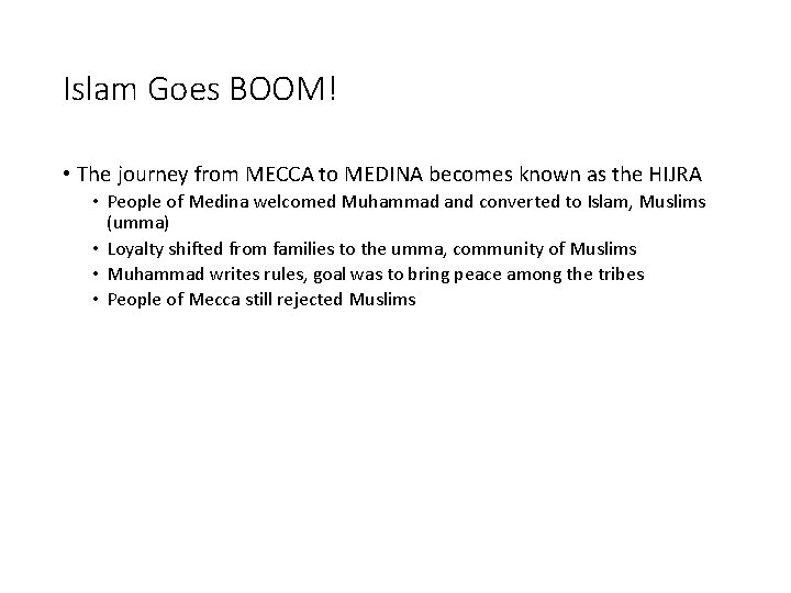 Islam Goes BOOM! • The journey from MECCA to MEDINA becomes known as the