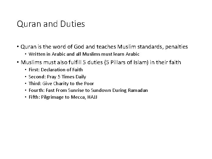 Quran and Duties • Quran is the word of God and teaches Muslim standards,