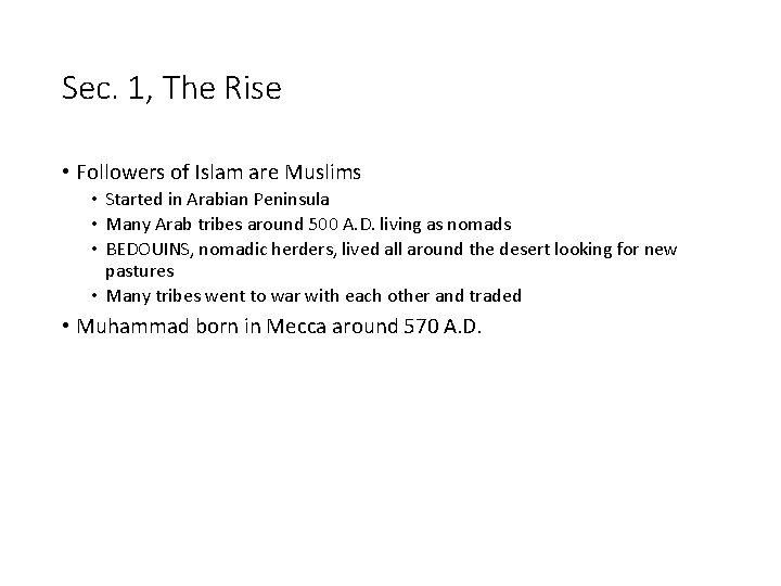 Sec. 1, The Rise • Followers of Islam are Muslims • Started in Arabian