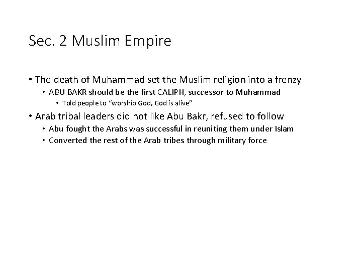 Sec. 2 Muslim Empire • The death of Muhammad set the Muslim religion into