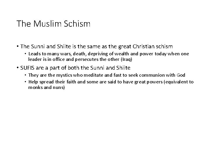 The Muslim Schism • The Sunni and Shiite is the same as the great