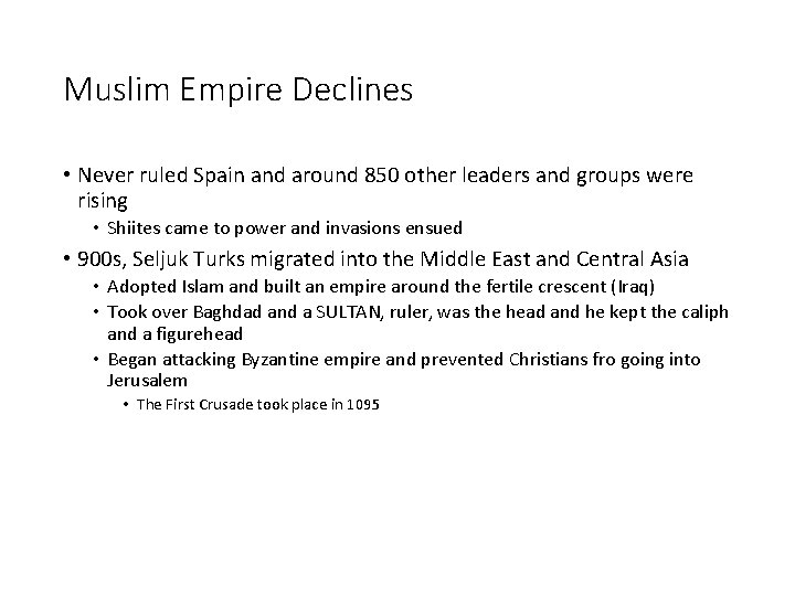 Muslim Empire Declines • Never ruled Spain and around 850 other leaders and groups