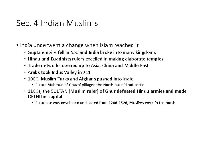 Sec. 4 Indian Muslims • India underwent a change when Islam reached it •