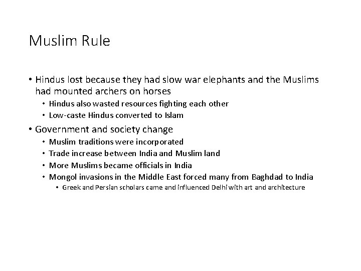 Muslim Rule • Hindus lost because they had slow war elephants and the Muslims