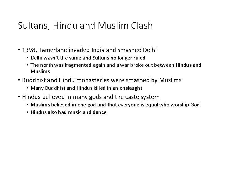 Sultans, Hindu and Muslim Clash • 1398, Tamerlane invaded India and smashed Delhi •