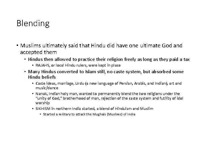 Blending • Muslims ultimately said that Hindu did have one ultimate God and accepted