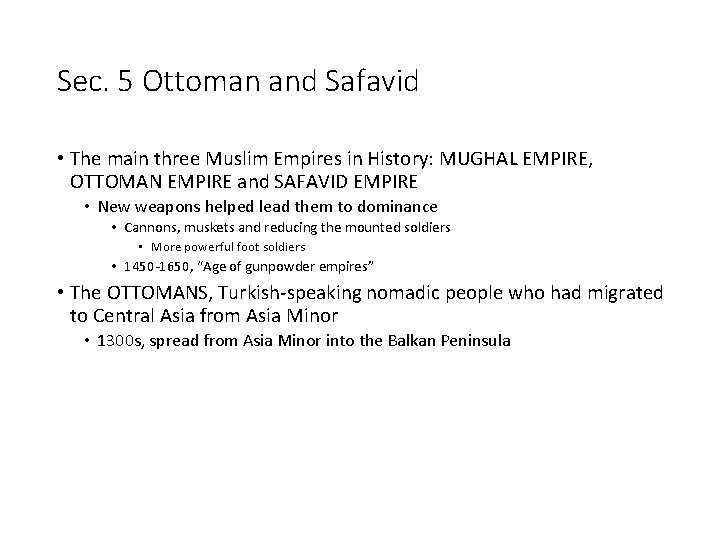 Sec. 5 Ottoman and Safavid • The main three Muslim Empires in History: MUGHAL