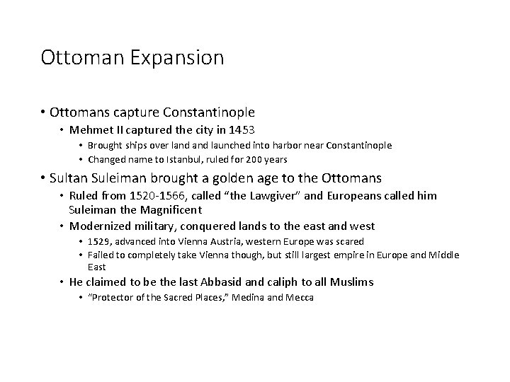 Ottoman Expansion • Ottomans capture Constantinople • Mehmet II captured the city in 1453