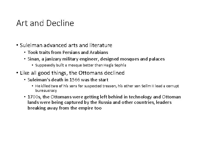 Art and Decline • Suleiman advanced arts and literature • Took traits from Persians