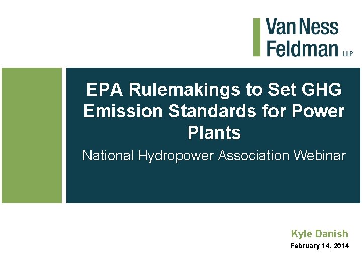 EPA Rulemakings to Set GHG Emission Standards for Power Plants National Hydropower Association Webinar