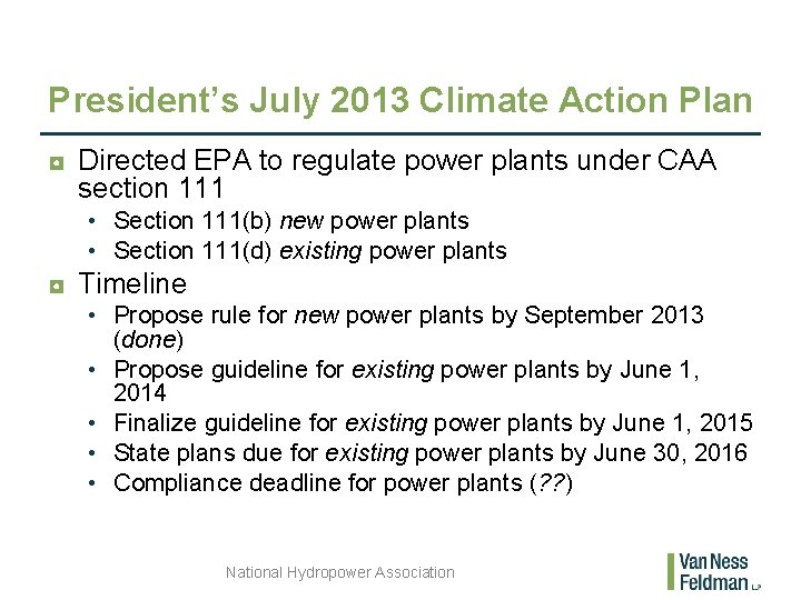 President’s July 2013 Climate Action Plan ◘ Directed EPA to regulate power plants under
