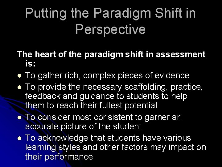 Putting the Paradigm Shift in Perspective The heart of the paradigm shift in assessment