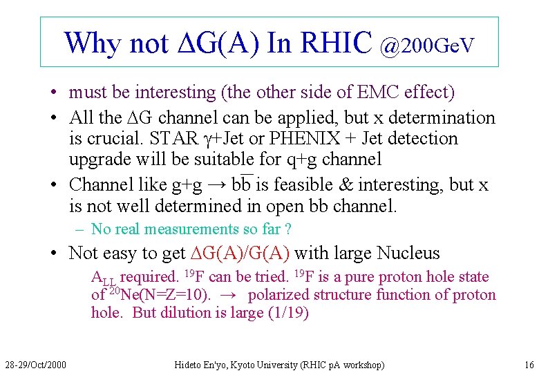 Why not DG(A) In RHIC @200 Ge. V • must be interesting (the other