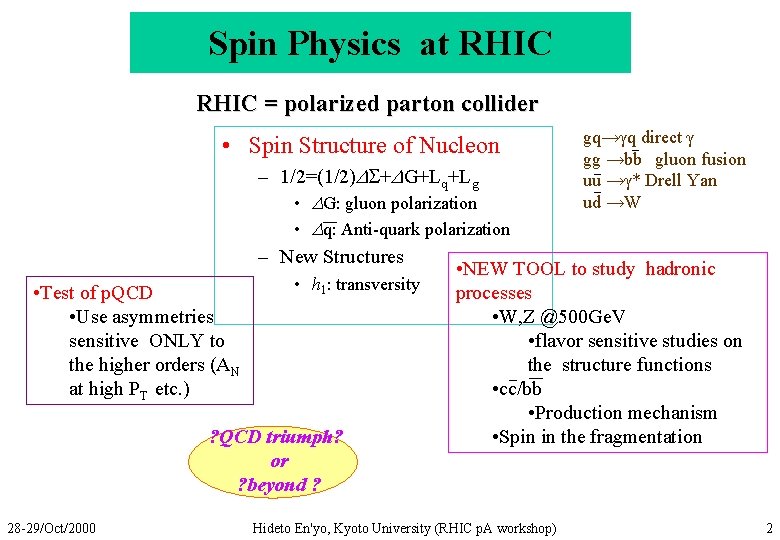 Spin Physics at RHIC = polarized parton collider • Spin Structure of Nucleon –