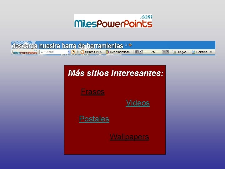 Más sitios interesantes: Frases Videos Postales Wallpapers 