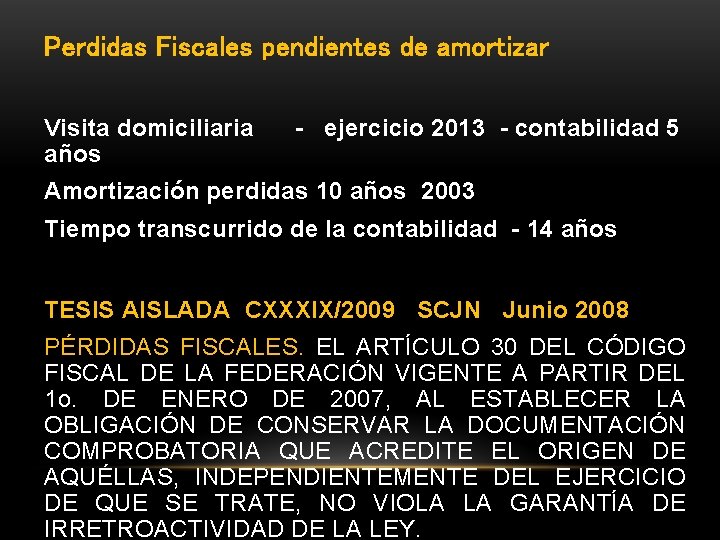 Perdidas Fiscales pendientes de amortizar Visita domiciliaria años - ejercicio 2013 - contabilidad 5