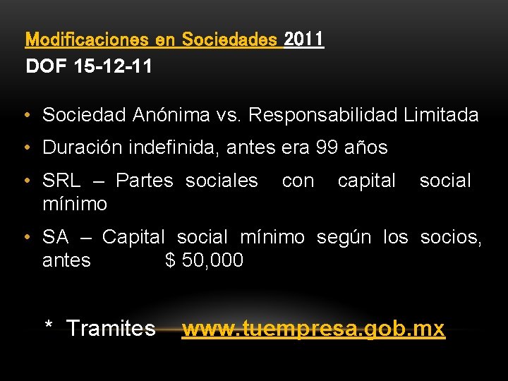 Modificaciones en Sociedades 2011 DOF 15 -12 -11 • Sociedad Anónima vs. Responsabilidad Limitada