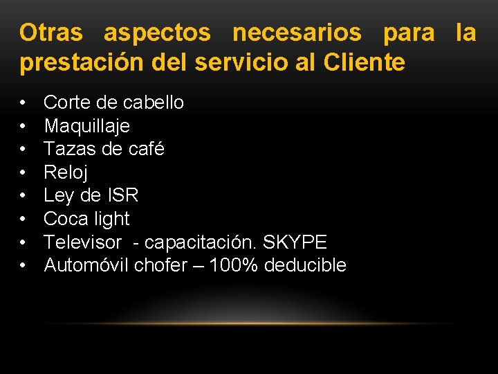 Otras aspectos necesarios para la prestación del servicio al Cliente • • Corte de