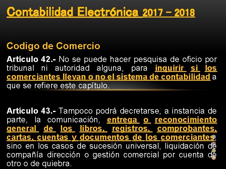 Contabilidad Electrónica 2017 - 2018 Codigo de Comercio Artículo 42. - No se puede
