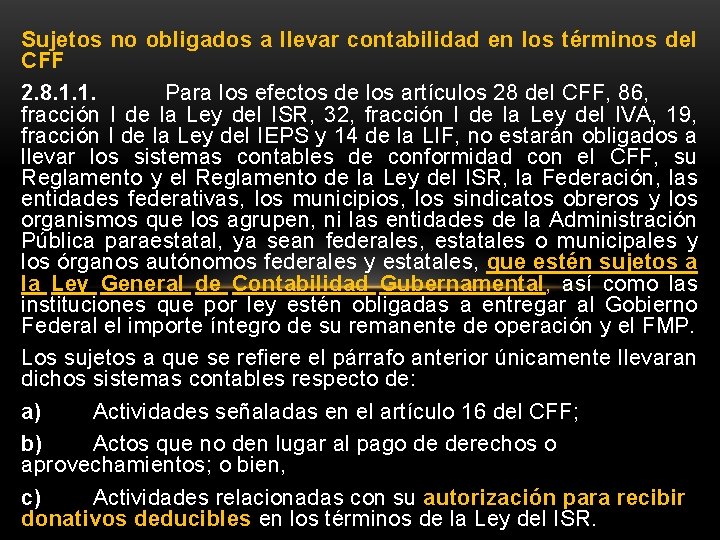 Sujetos no obligados a llevar contabilidad en los términos del CFF 2. 8. 1.