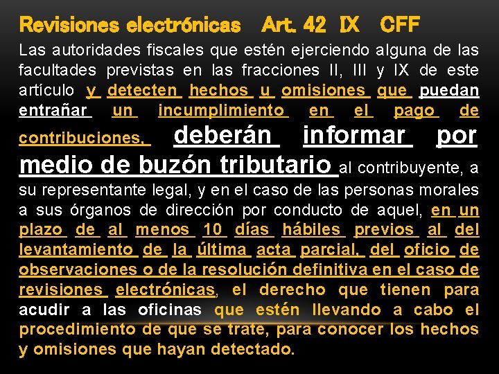 Revisiones electrónicas Art. 42 IX CFF Las autoridades fiscales que estén ejerciendo alguna de