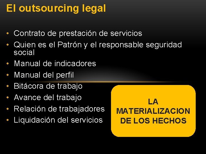El outsourcing legal • Contrato de prestación de servicios • Quien es el Patrón