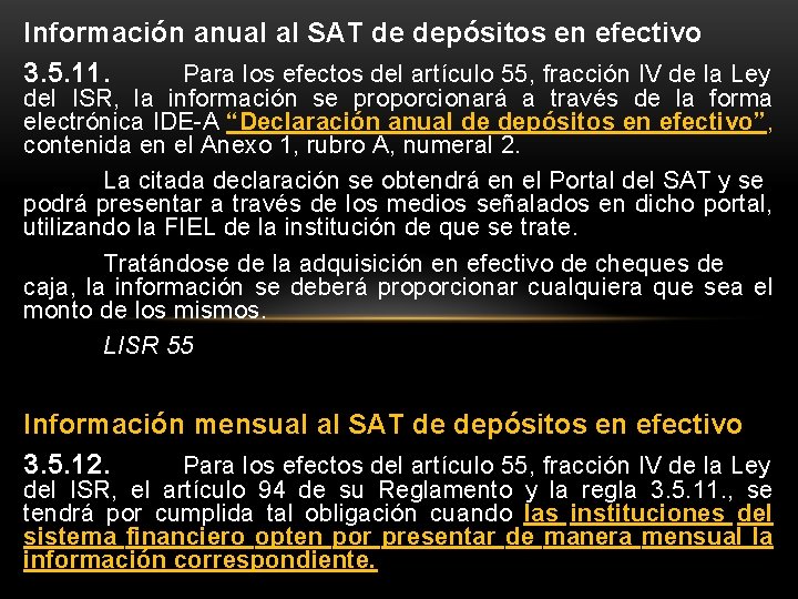 Información anual al SAT de depósitos en efectivo 3. 5. 11. Para los efectos