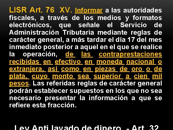 LISR Art. 76 XV. Informar a las autoridades fiscales, a través de los medios