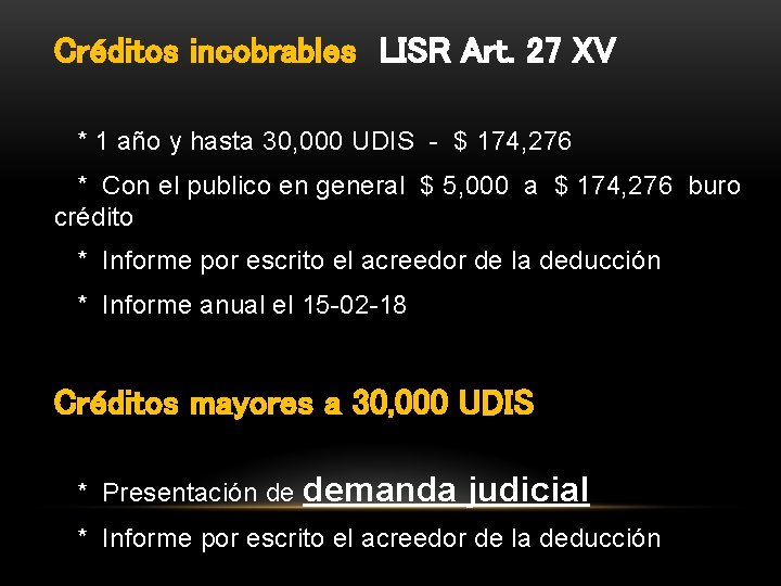 Créditos incobrables LISR Art. 27 XV * 1 año y hasta 30, 000 UDIS
