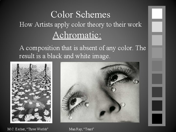Color Schemes How Artists apply color theory to their work Achromatic: A composition that Color Schemes How Artists apply color theory to their work Achromatic: A composition that