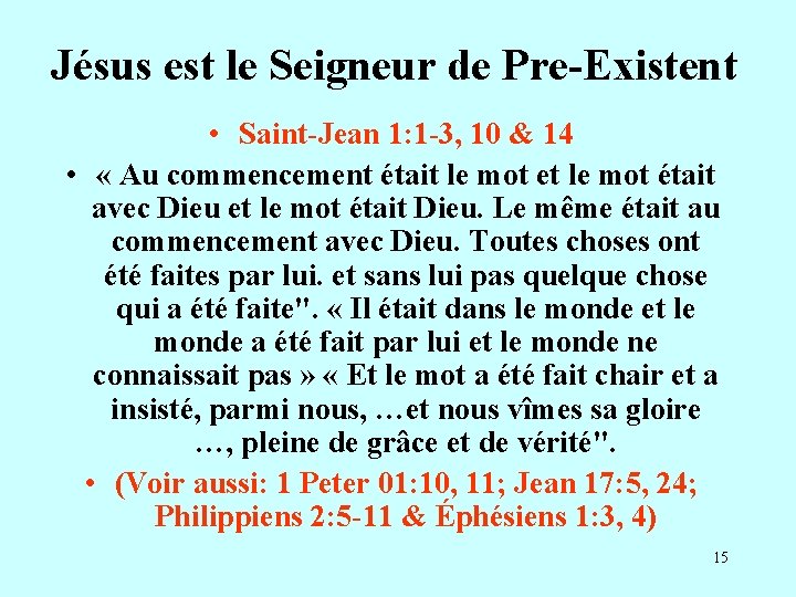 Jésus est le Seigneur de Pre-Existent • Saint-Jean 1: 1 -3, 10 & 14