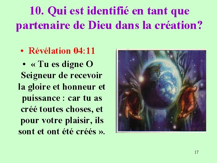 10. Qui est identifié en tant que partenaire de Dieu dans la création? •