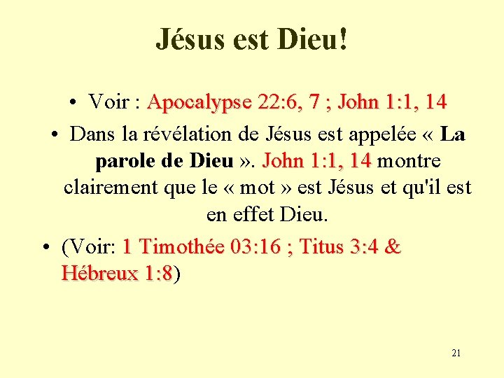 Jésus est Dieu! • Voir : Apocalypse 22: 6, 7 ; John 1: 1,