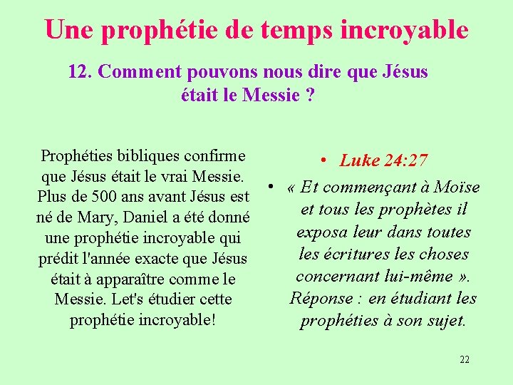 Une prophétie de temps incroyable 12. Comment pouvons nous dire que Jésus était le