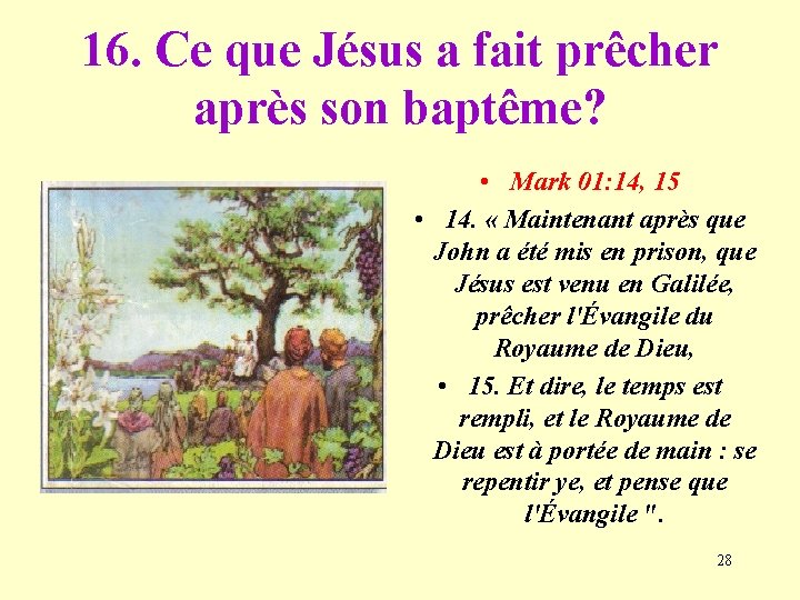 16. Ce que Jésus a fait prêcher après son baptême? • Mark 01: 14,
