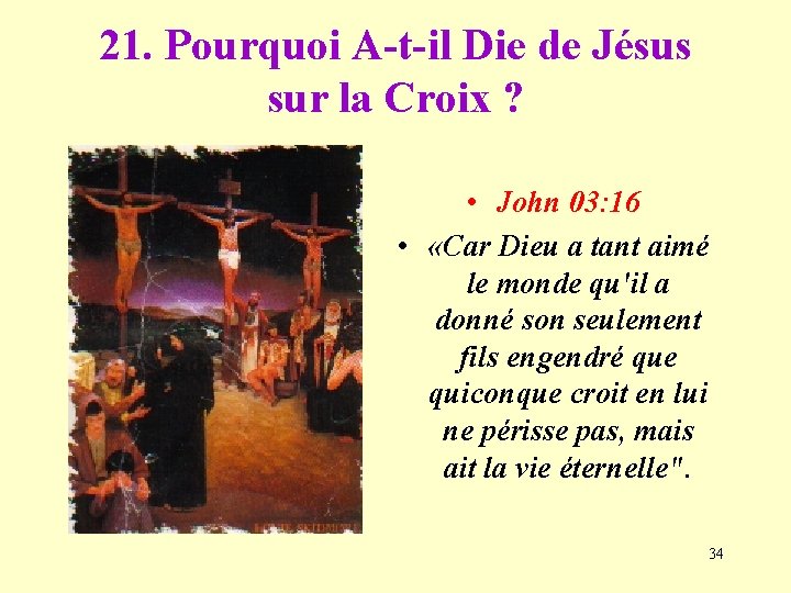 21. Pourquoi A-t-il Die de Jésus sur la Croix ? • John 03: 16