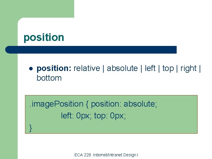 position l position: relative | absolute | left | top | right | bottom