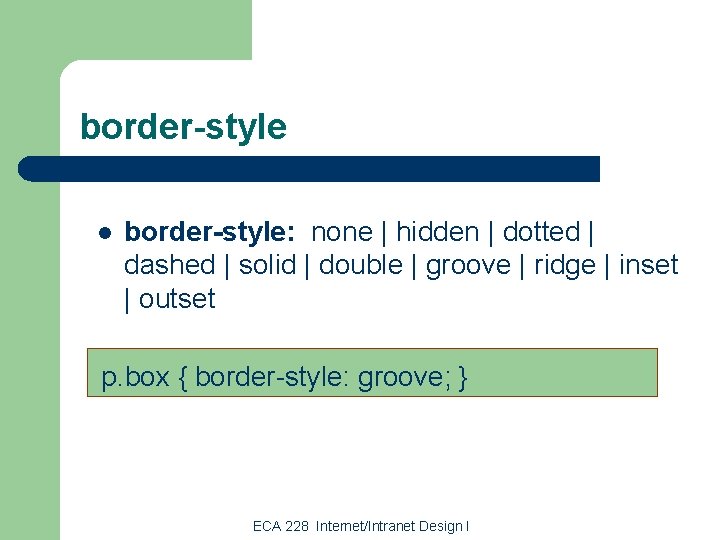 border-style l border-style: none | hidden | dotted | dashed | solid | double