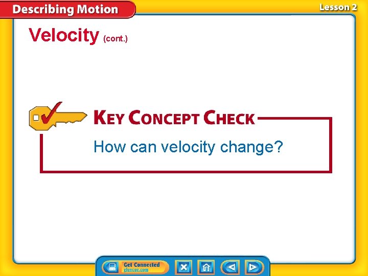 Velocity (cont. ) How can velocity change? 