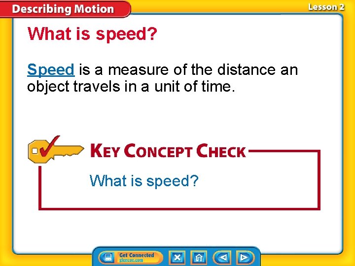 What is speed? Speed is a measure of the distance an object travels in