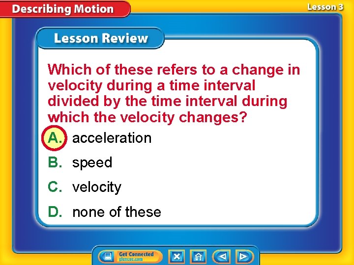 Which of these refers to a change in velocity during a time interval divided